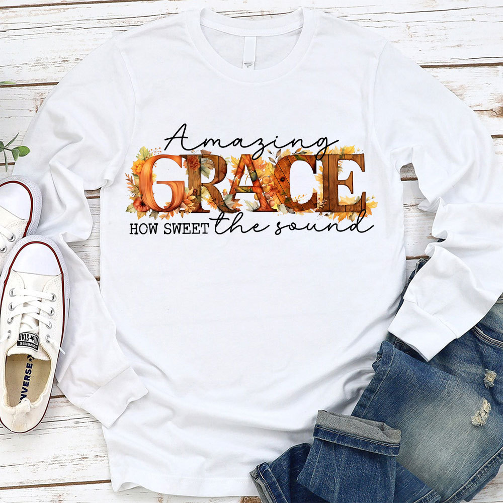 Amazing Grace How Sweet The Sound Christian Long Sleeve T-Shirt