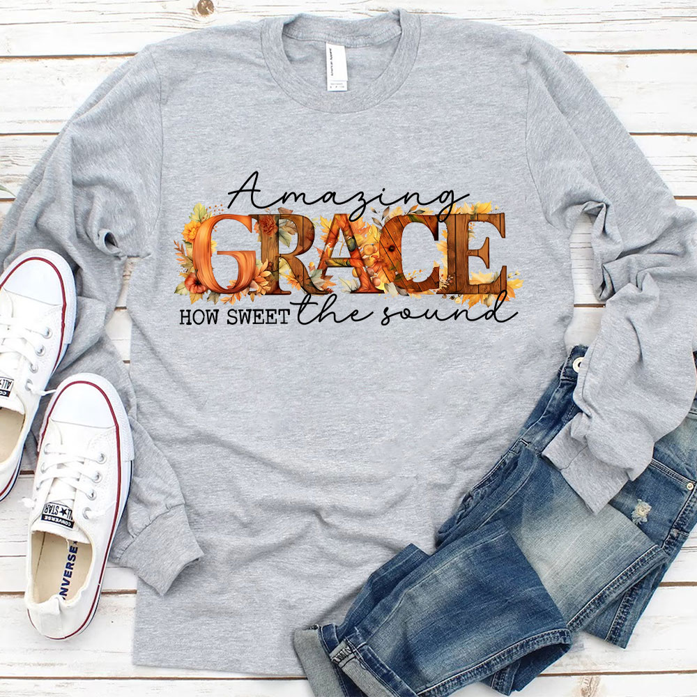 Amazing Grace How Sweet The Sound Christian Long Sleeve T-Shirt
