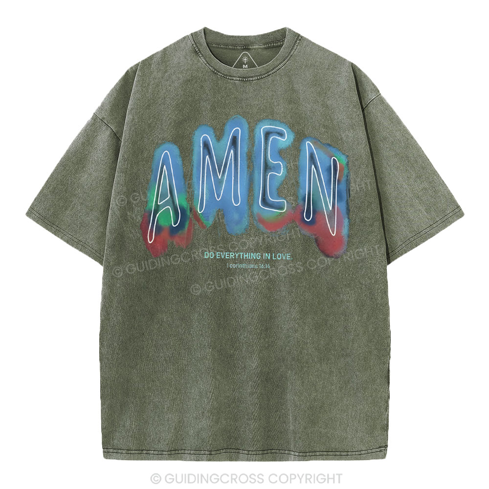 Amen Do Everything In Love Christian Washed T-Shirt