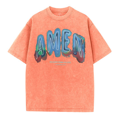 Amen Do Everything In Love Christian Washed T-Shirt
