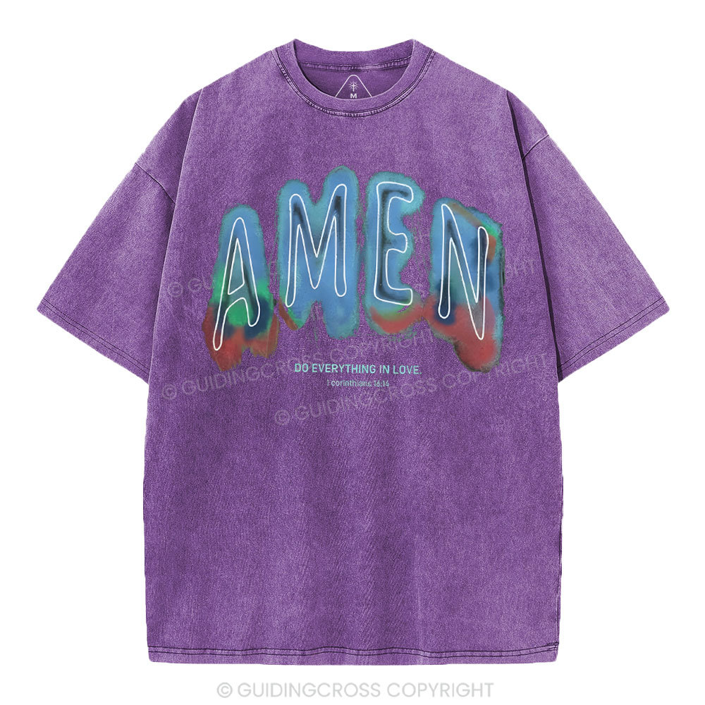 Amen Do Everything In Love Christian Washed T-Shirt