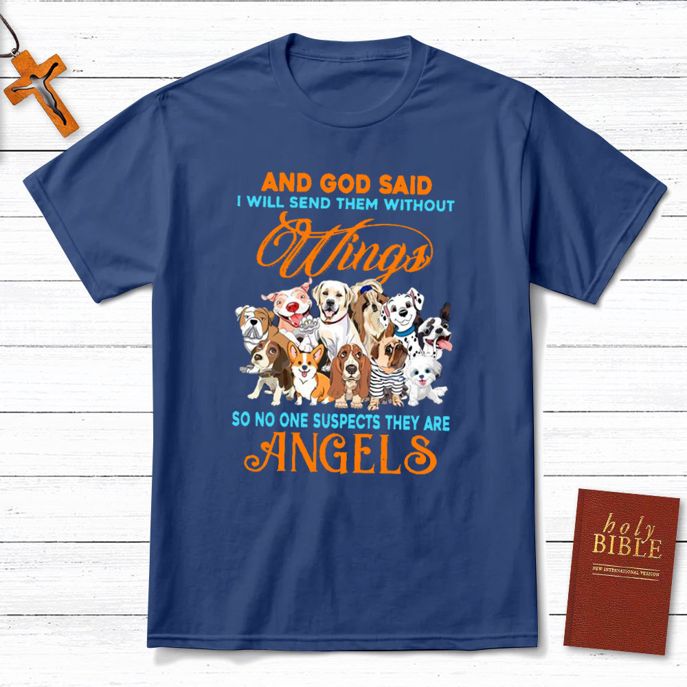 And God Said I Will Send Them Without Wings Christian T-Shirt