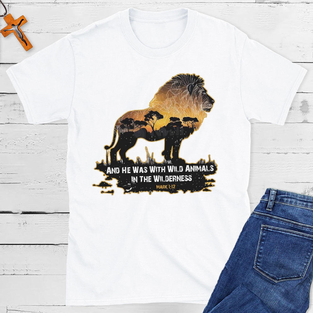 And He Was With Wild Animals In The Wilderness Christian T-Shirt