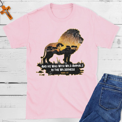 And He Was With Wild Animals In The Wilderness Christian T-Shirt