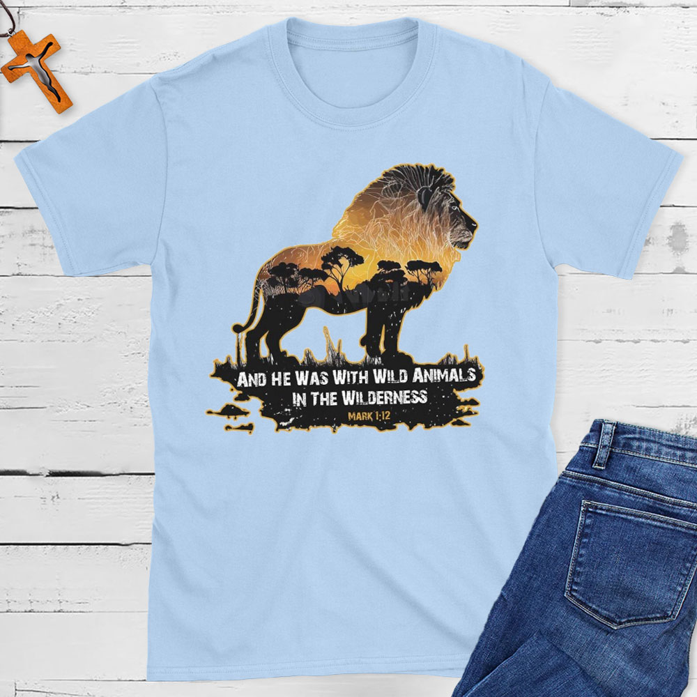 And He Was With Wild Animals In The Wilderness Christian T-Shirt