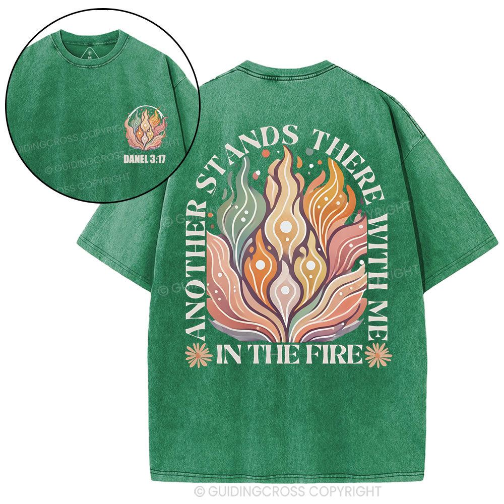 Another Stands There With Me In The Fire Christian Washed T-Shirt