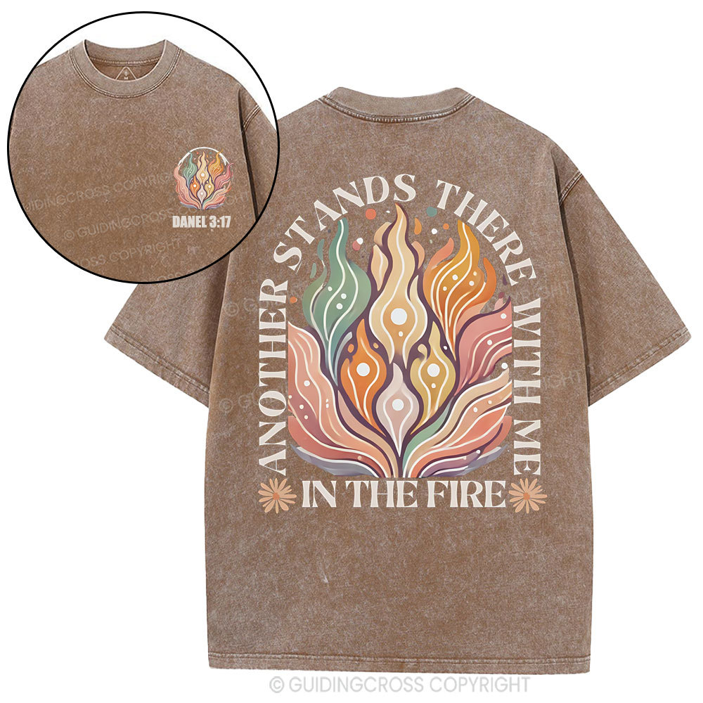 Another Stands There With Me In The Fire Christian Washed T-Shirt