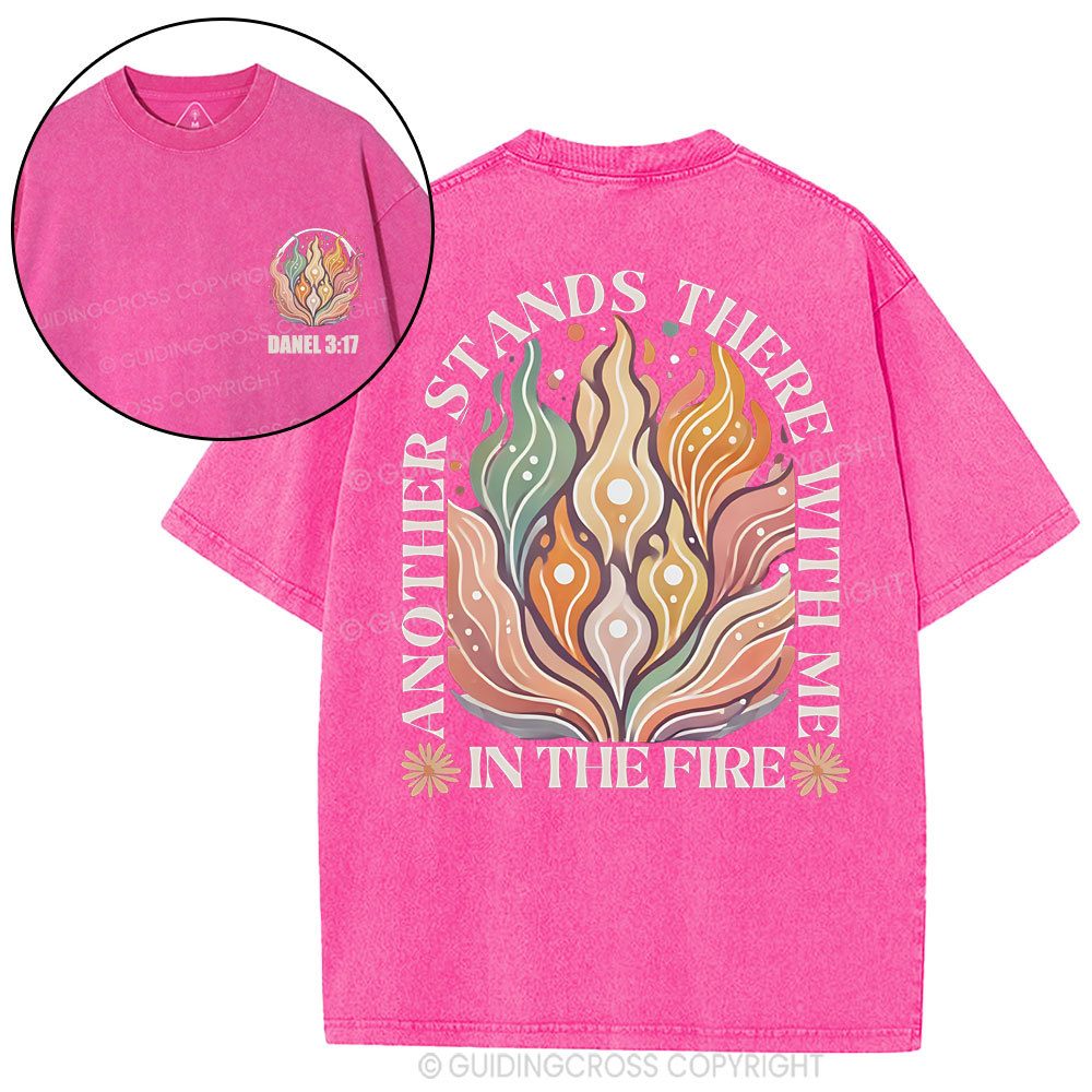 Another Stands There With Me In The Fire Christian Washed T-Shirt