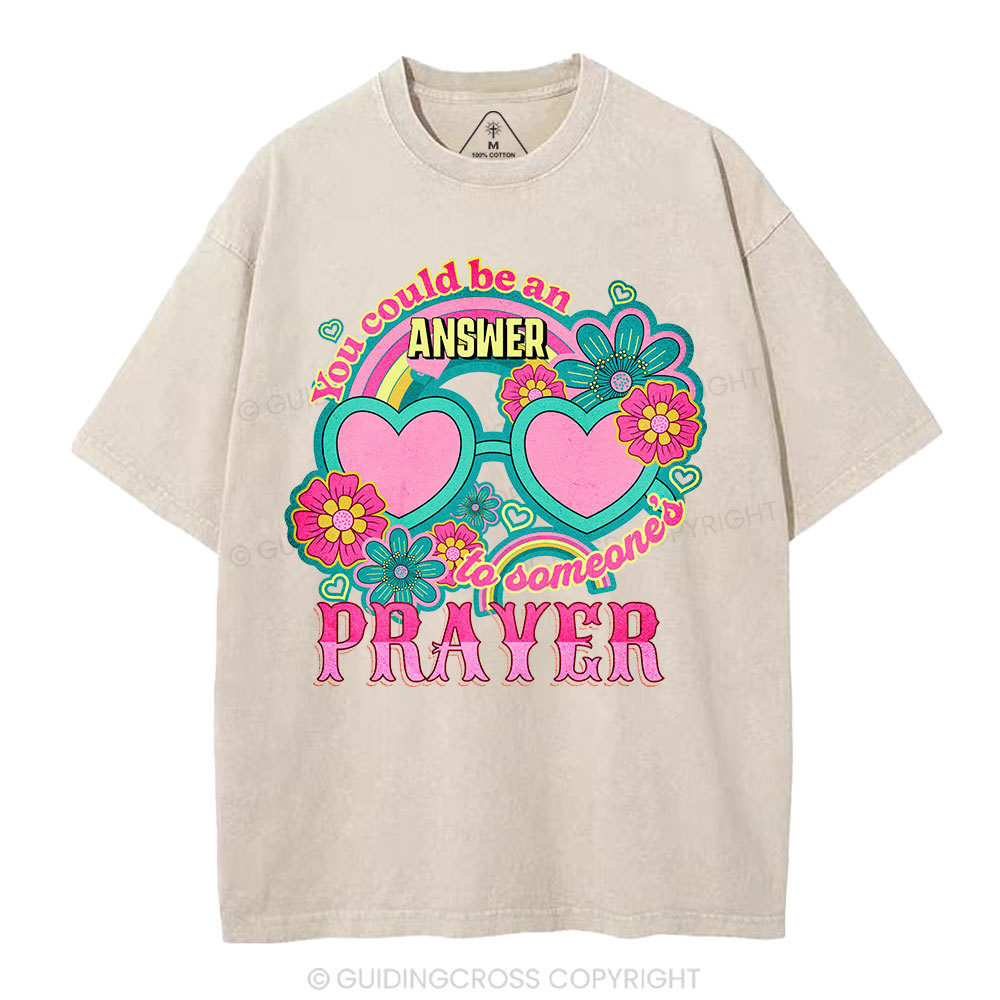 Answer To Someone's Prayer Christian Washed T-Shirt