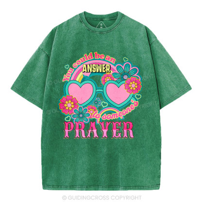 Answer To Someone's Prayer Christian Washed T-Shirt