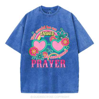 Answer To Someone's Prayer Christian Washed T-Shirt