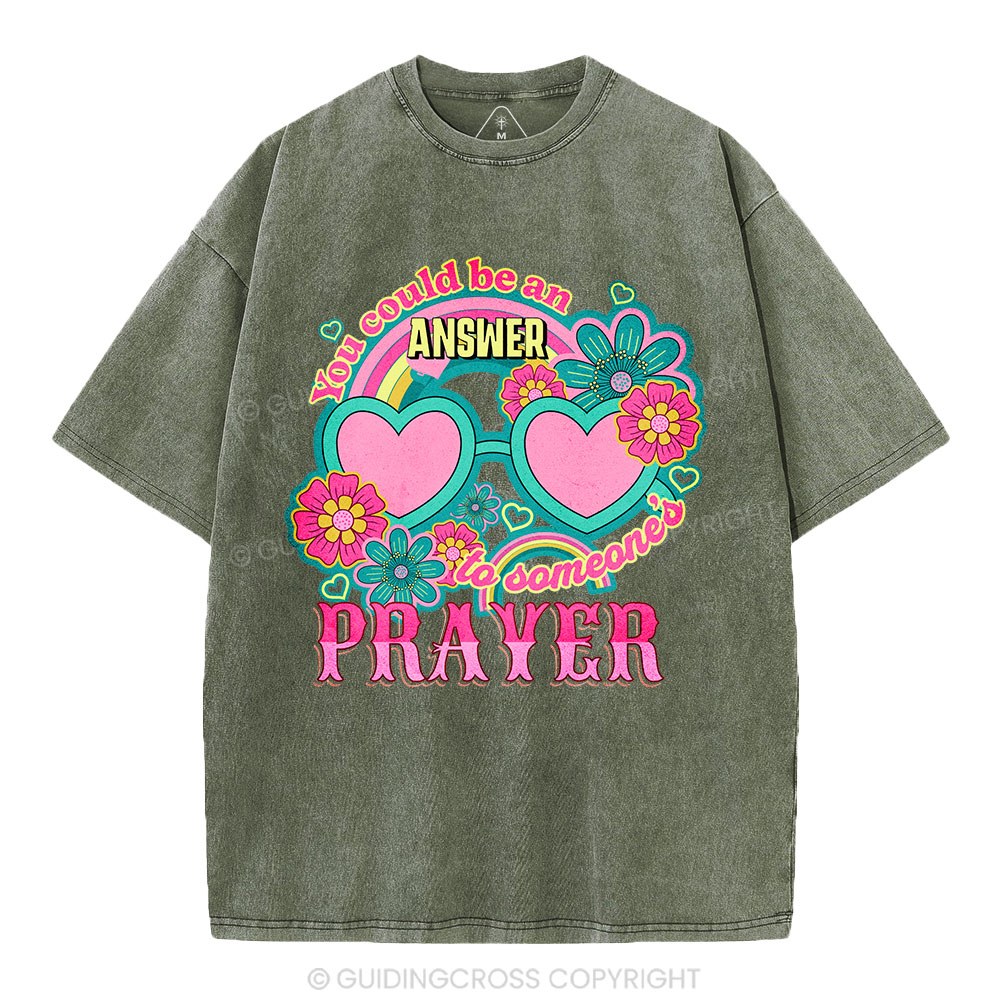 Answer To Someone's Prayer Christian Washed T-Shirt