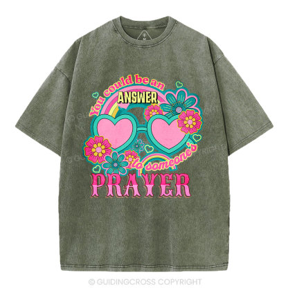 Answer To Someone's Prayer Christian Washed T-Shirt