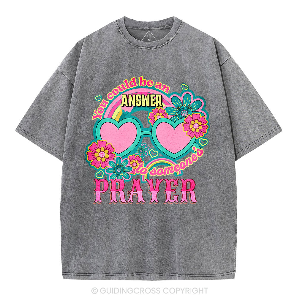 Answer To Someone's Prayer Christian Washed T-Shirt