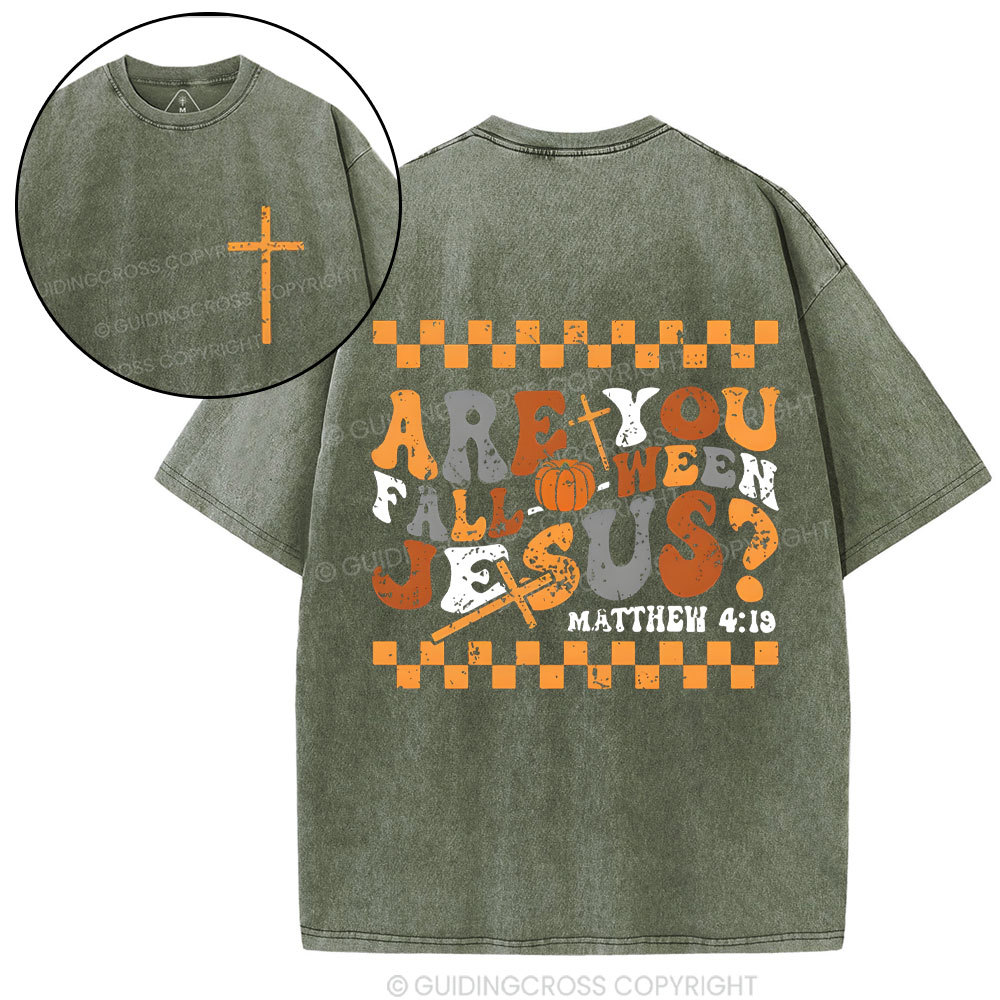 Are You FALL-O-WEEN Jesus Christian Washed T-Shrit