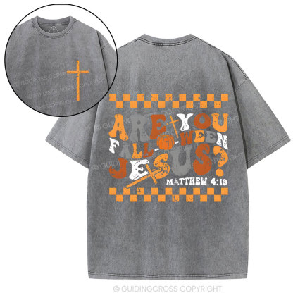 Are You FALL-O-WEEN Jesus Christian Washed T-Shrit