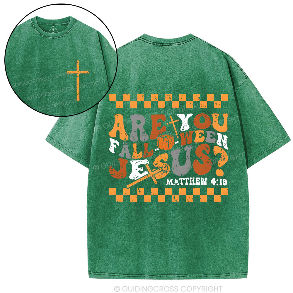 Are You FALL-O-WEEN Jesus Christian Washed T-Shrit