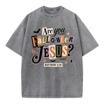 Are You Fall-o-ween Jesus Christian Washed T-Shirt