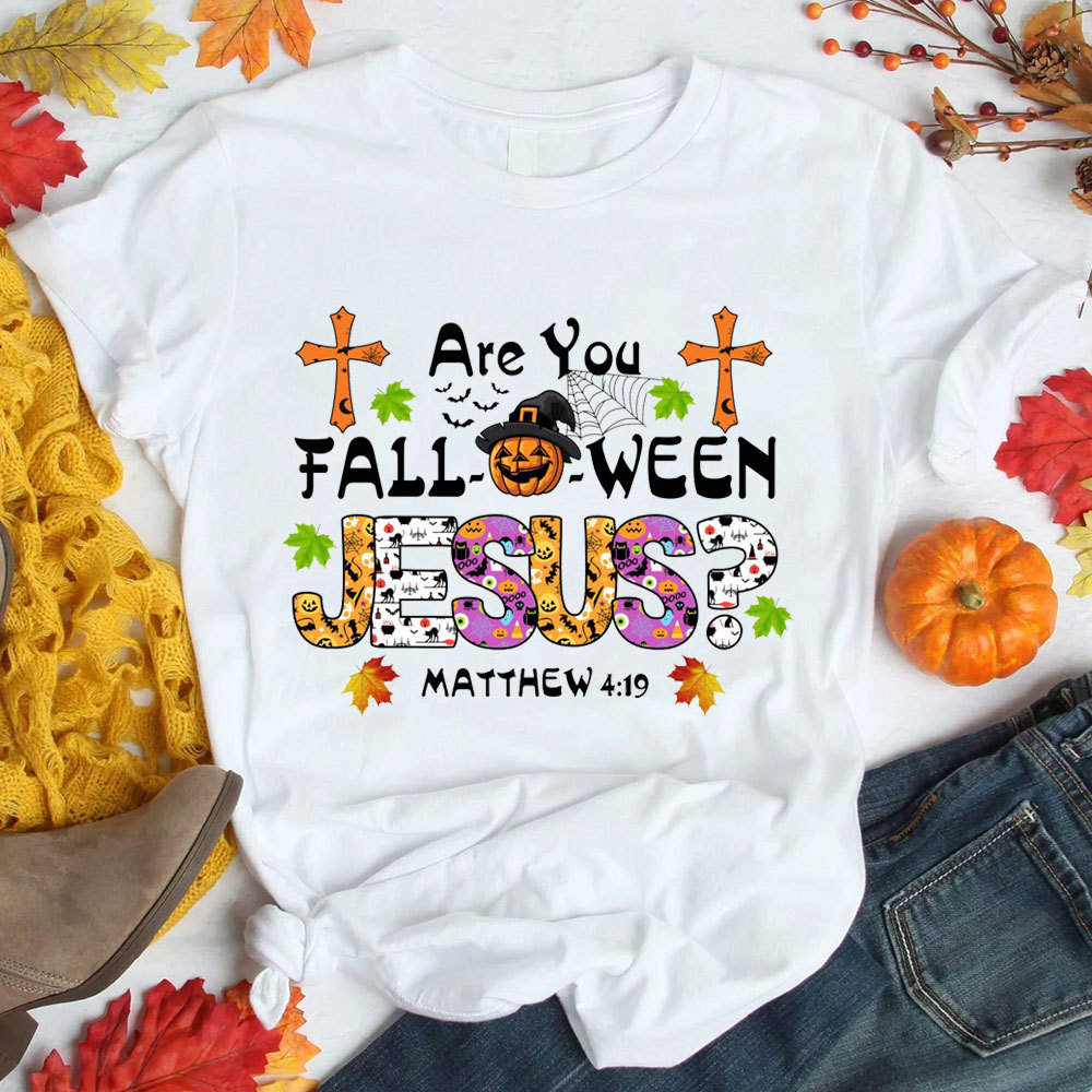 Are You Halloween Jesus Fall Christian T-Shirt