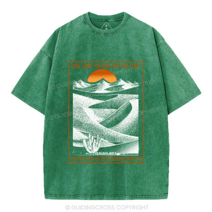 Arise Shine For Your Light Has Come Christian Washed T-Shirt