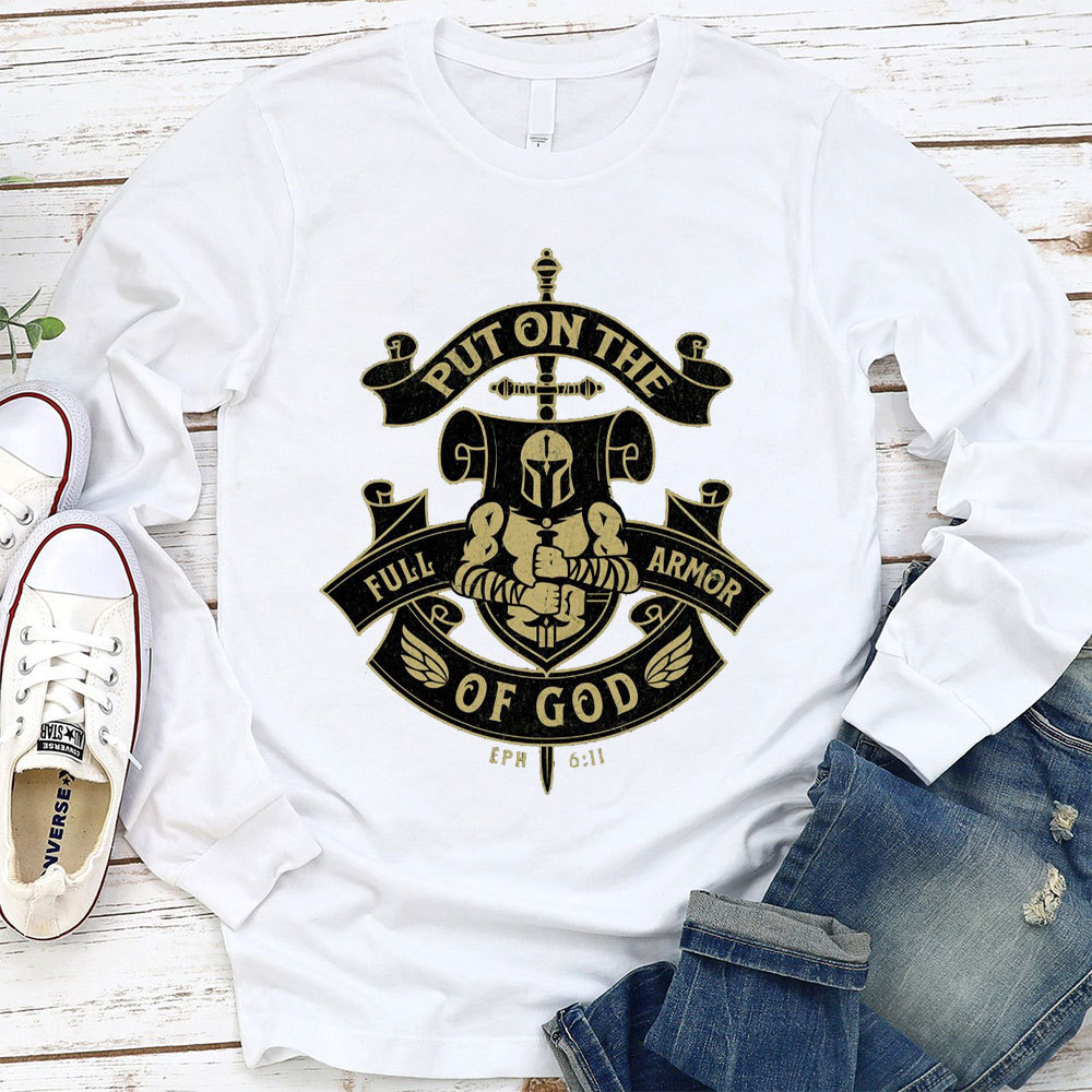 Put On The Full Of Armor Of God Christian Long Sleeve T-Shirt
