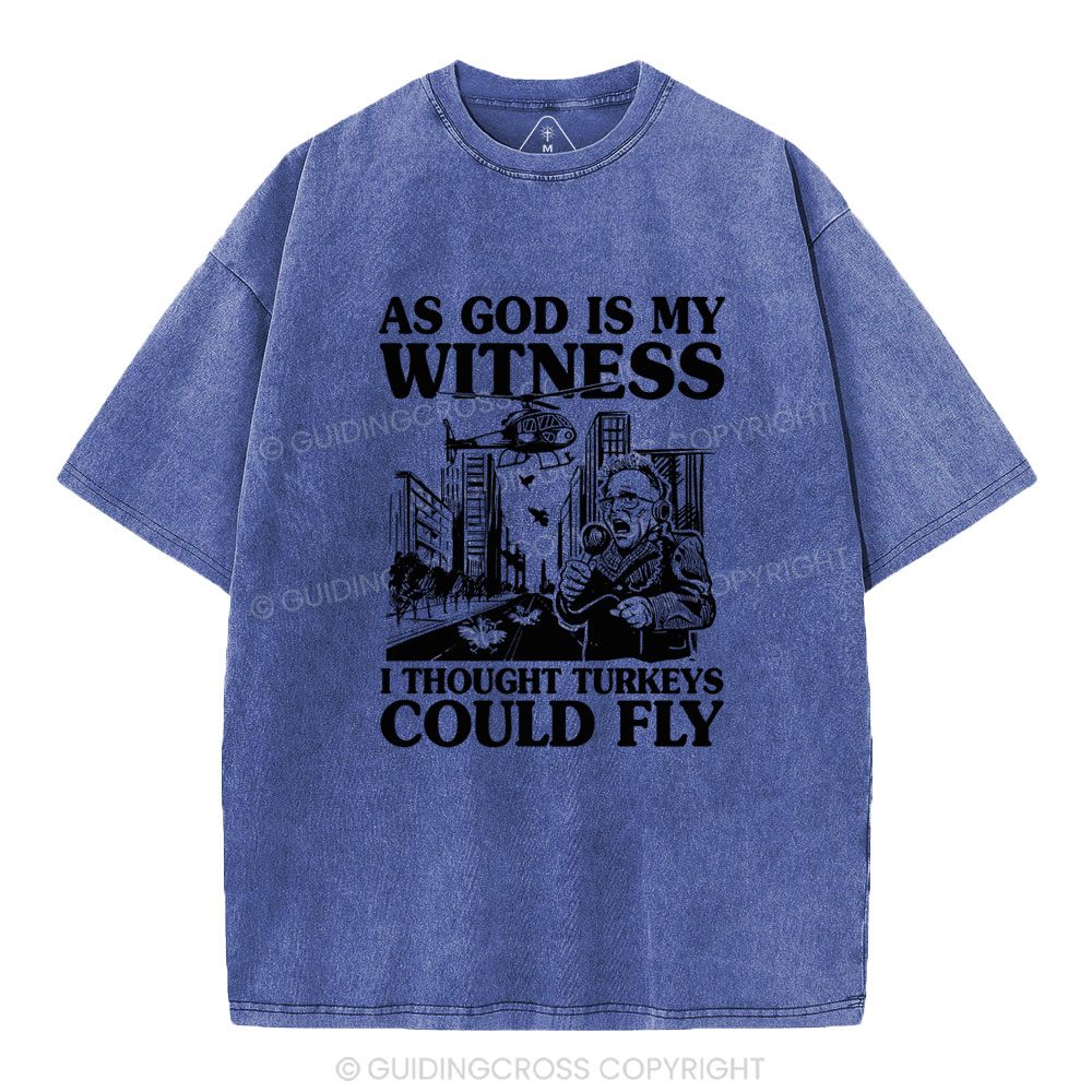 As God Is My Witness I Thought Turkeys Could Fly Christian Washed T-Shirt