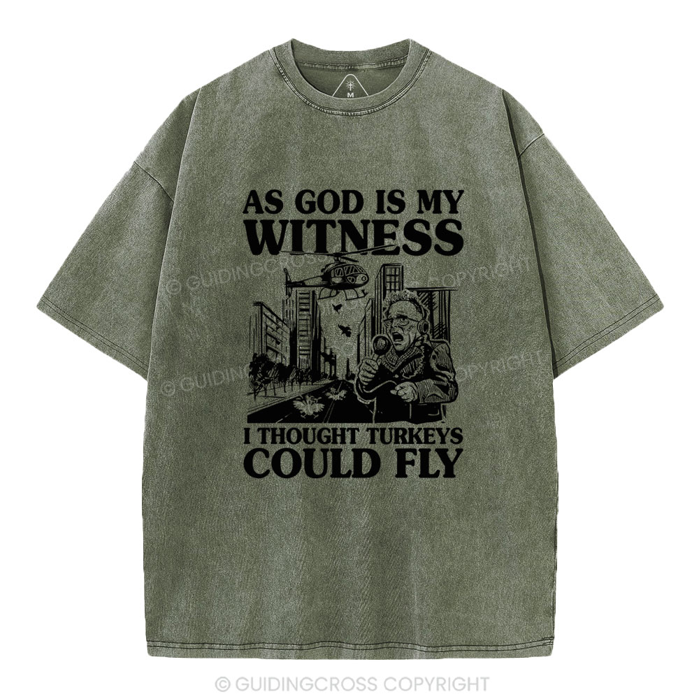 As God Is My Witness I Thought Turkeys Could Fly Christian Washed T-Shirt