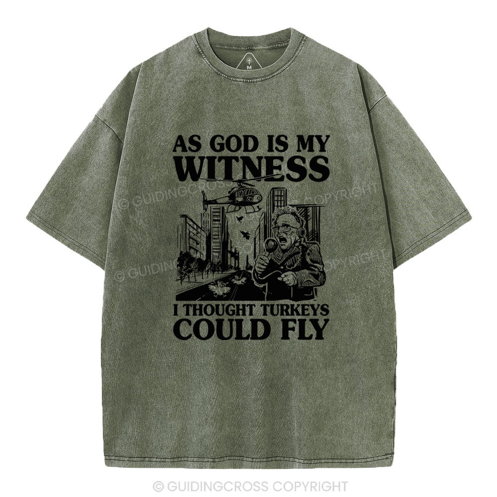 As God Is My Witness I Thought Turkeys Could Fly Christian Washed T-Shirt
