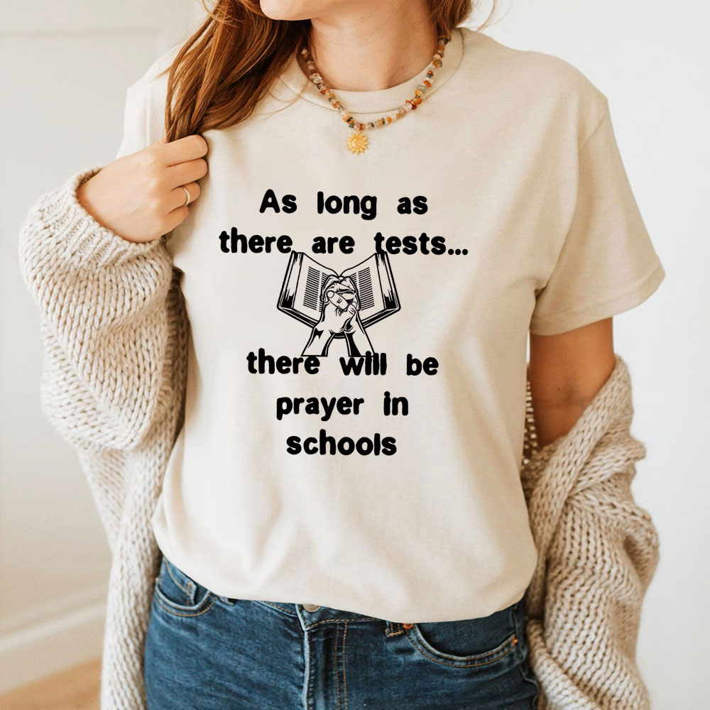 As Long As There Are Teats There Will Be Prayer In Schools Christian T-Shirt