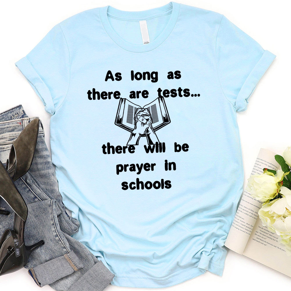 As Long As There Are Teats There Will Be Prayer In Schools Christian T-Shirt