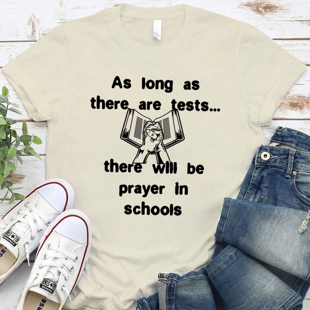 As Long As There Are Teats There Will Be Prayer In Schools Christian T-Shirt