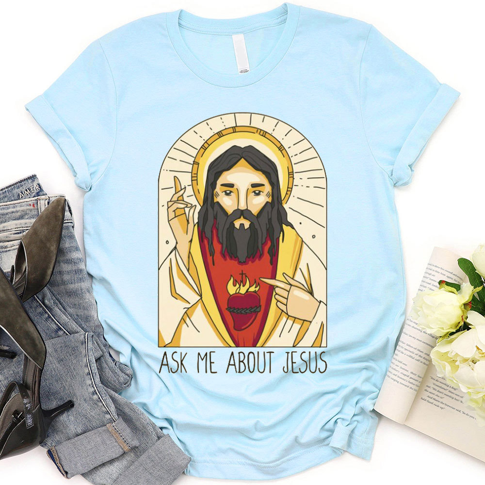 Ask Me About Jesus Christian T-Shirt
