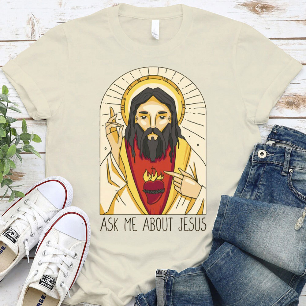 Ask Me About Jesus Christian T-Shirt