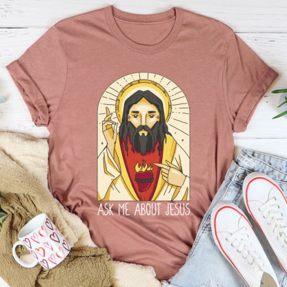 Ask Me About Jesus Christian T-Shirt
