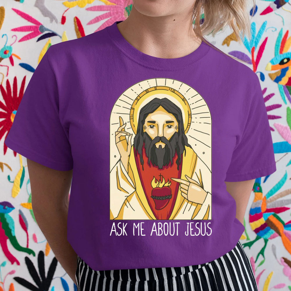 Ask Me About Jesus Christian T-Shirt