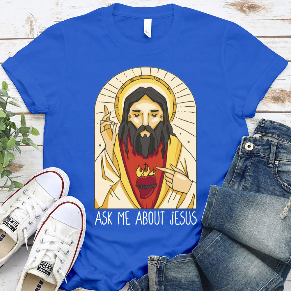 Ask Me About Jesus Christian T-Shirt