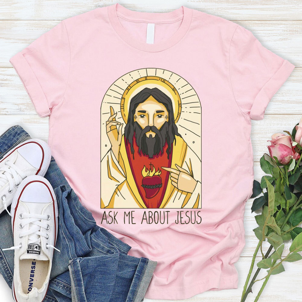 Ask Me About Jesus Christian T-Shirt