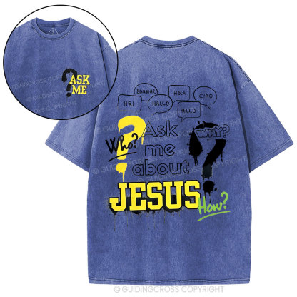 Ask Me About Jesus Christian Washed T-Shirt