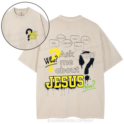 Ask Me About Jesus Christian Washed T-Shirt