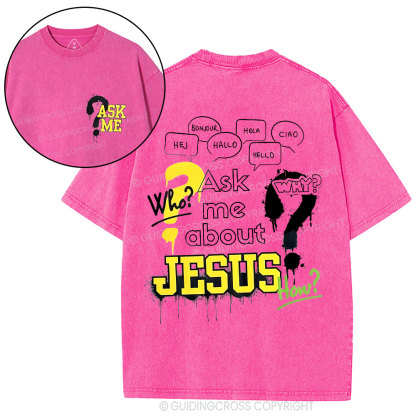 Ask Me About Jesus Christian Washed T-Shirt