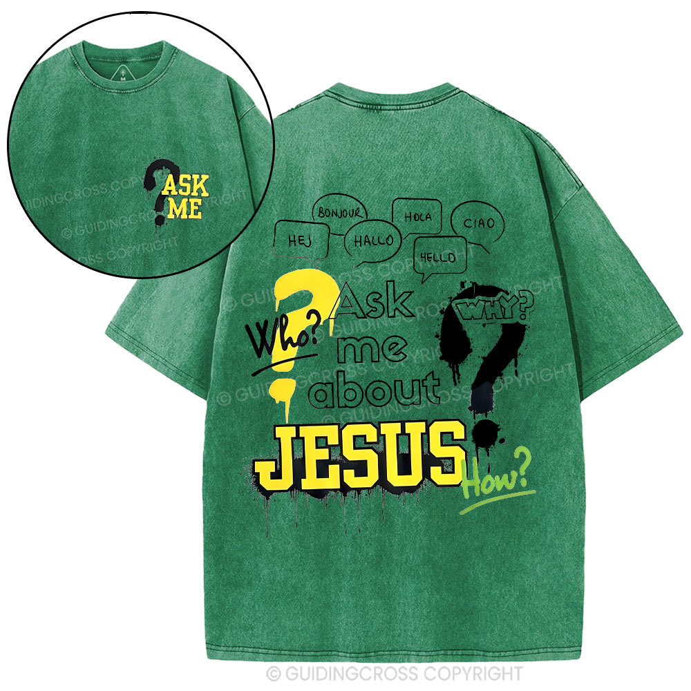 Ask Me About Jesus Christian Washed T-Shirt