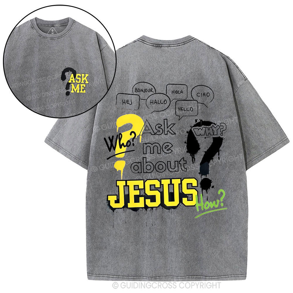Ask Me About Jesus Christian Washed T-Shirt