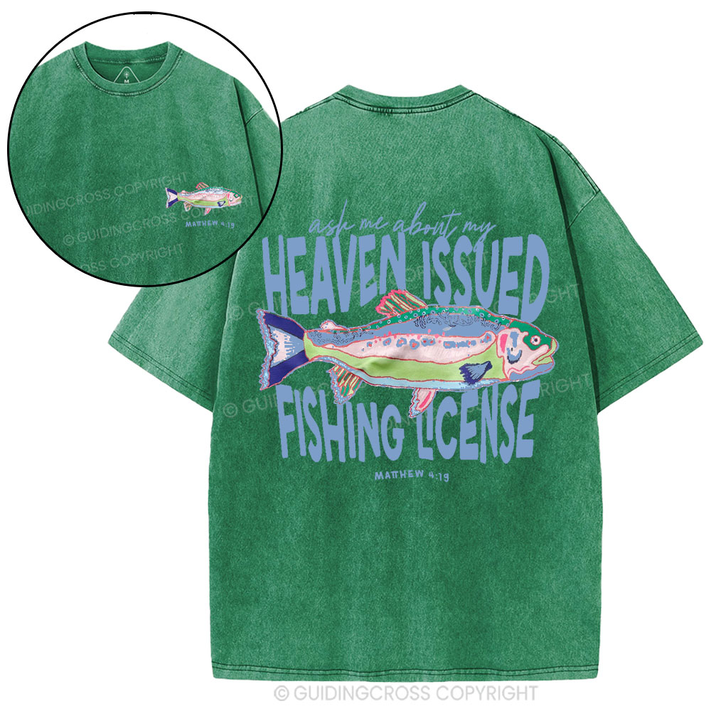 Ask Me About My Heaven Issued Fishing License Christian Washed T-Shirt