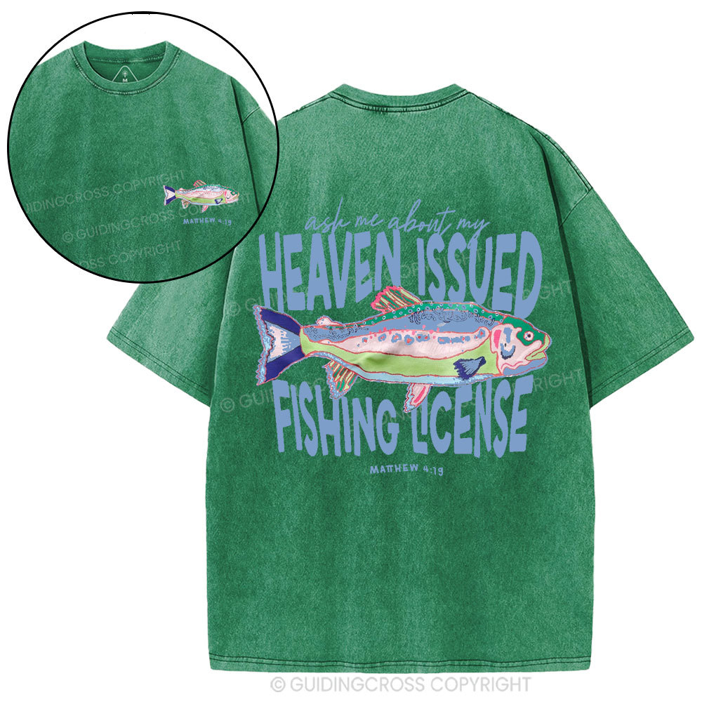 Ask Me About My Heaven Issued Fishing License Christian Washed T-Shirt