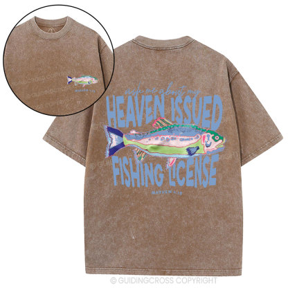 Ask Me About My Heaven Issued Fishing License Christian Washed T-Shirt