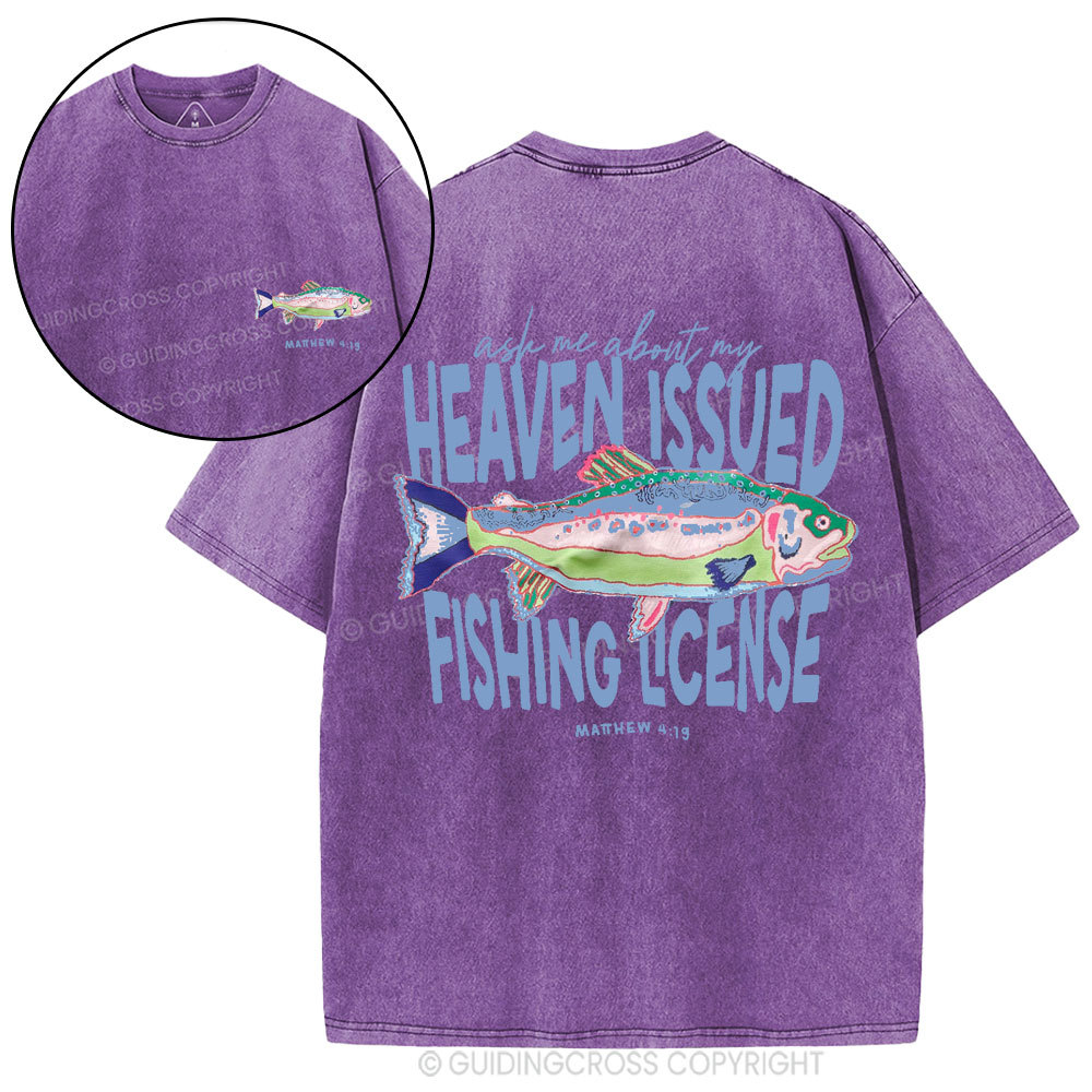 Ask Me About My Heaven Issued Fishing License Christian Washed T-Shirt