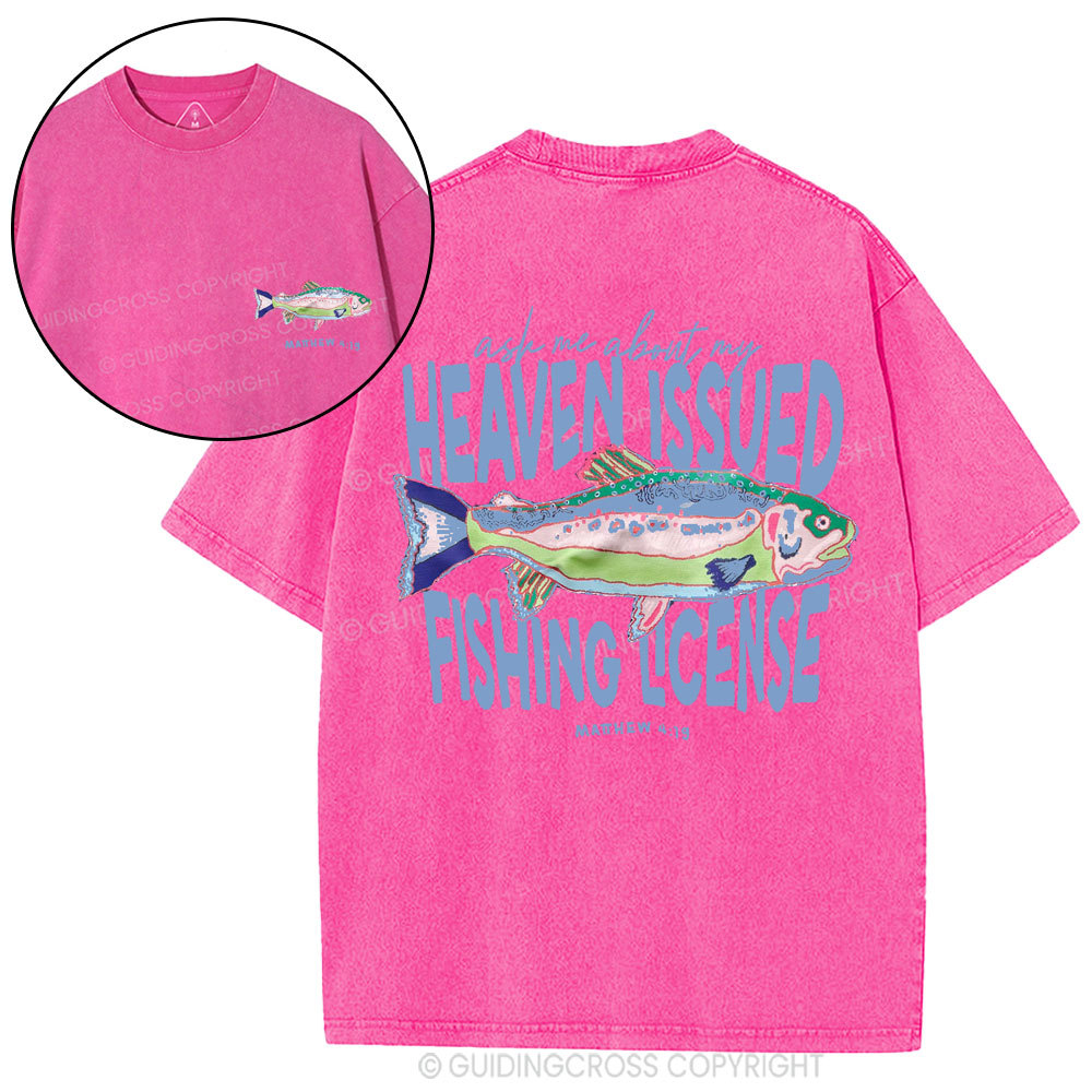Ask Me About My Heaven Issued Fishing License Christian Washed T-Shirt