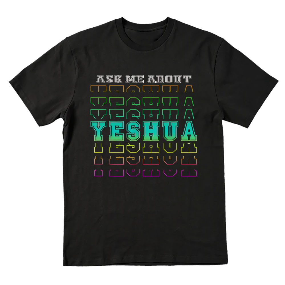 Ask Me About Yeshua Christian T-Shirt