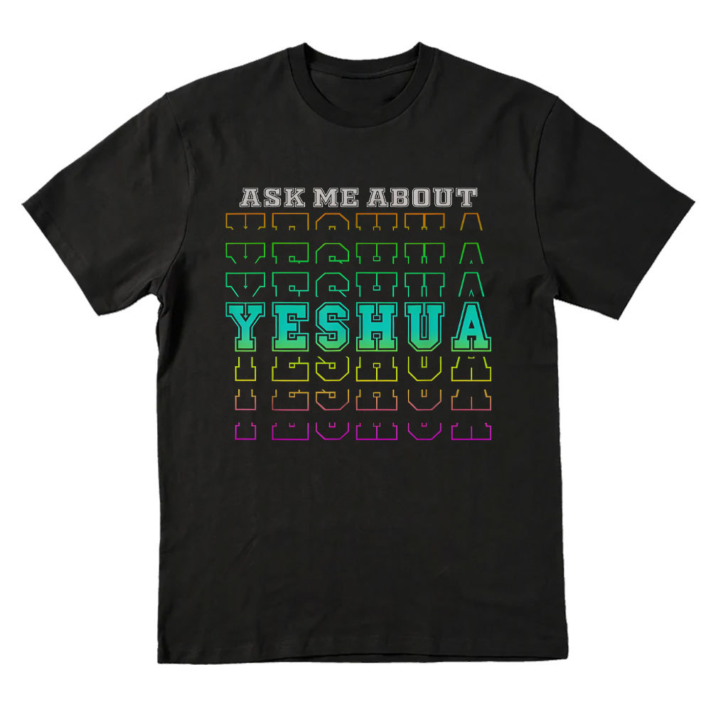 Ask Me About Yeshua Christian T-Shirt