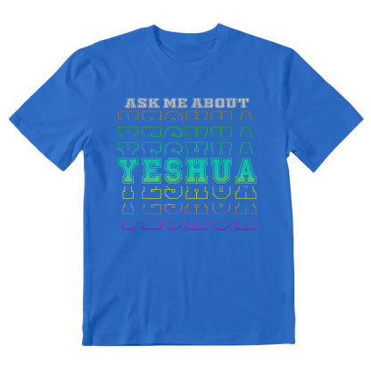 Ask Me About Yeshua Christian T-Shirt